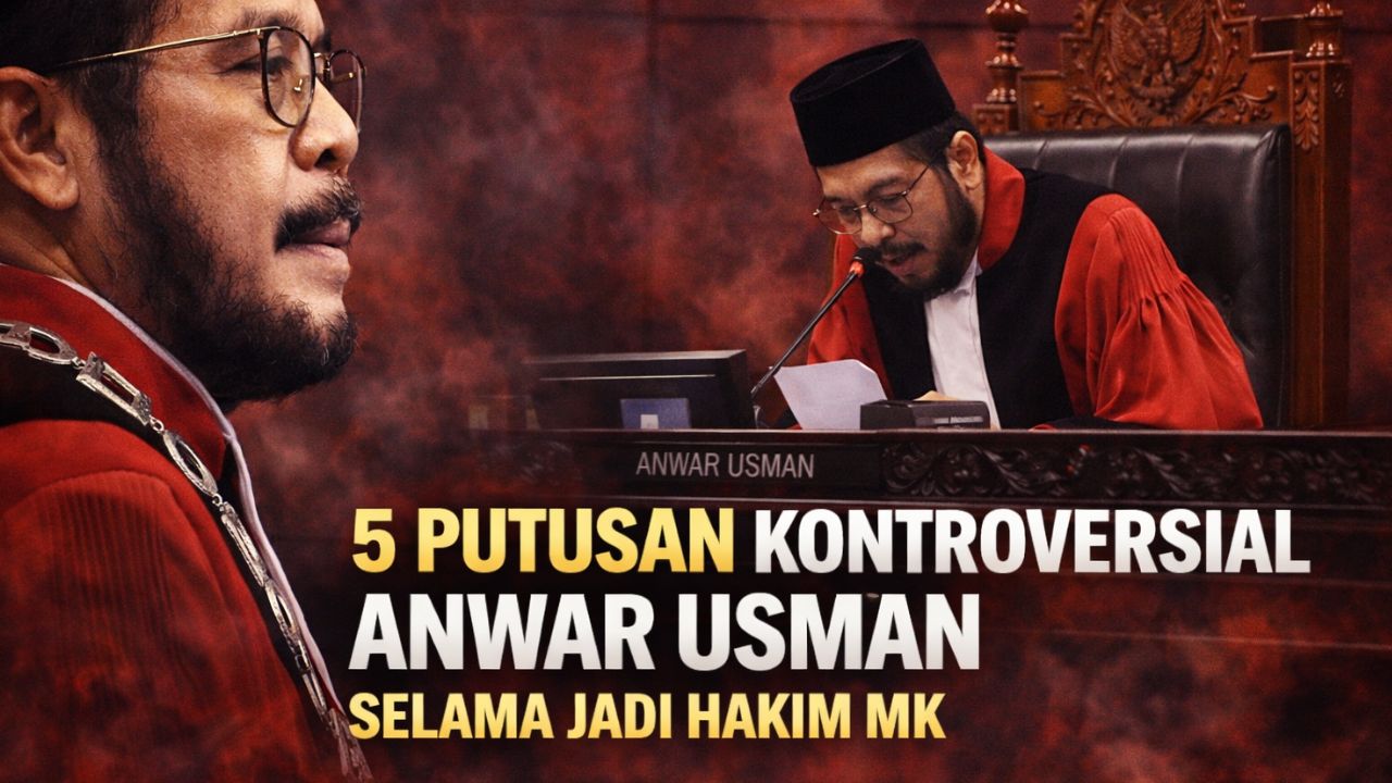 5 Putusan Paling Kontroversial Anwar Usman Selama Menjadi Hakim di Mahkamah Konstitusi Republik Indonesia
